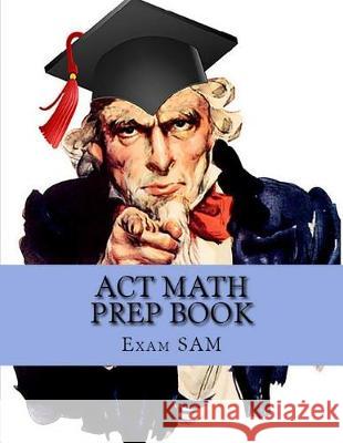 ACT Math Prep Book: 400 ACT Math Practice Test Questions Exam Sam 9781949282139 Exam Sam Study AIDS and Media - książka