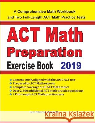 ACT Math Preparation Exercise Book: A Comprehensive Math Workbook and Two Full-Length ACT Math Practice Tests Reza Nazari Sam Mest 9781646120277 Effortless Math Education - książka