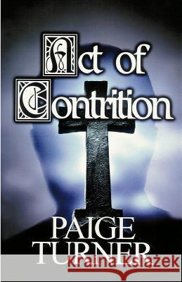 Act of Contrition Paige Turner 9781481852463 Createspace - książka