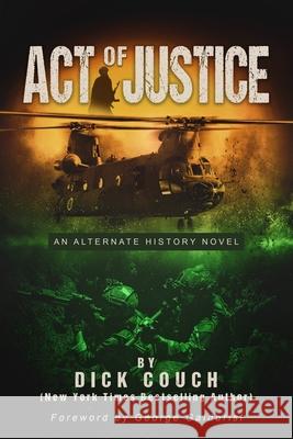 Act of Justice: An Alternate History Novel George Galdorisi Dick Couch 9781640621503 Braveship Books - książka