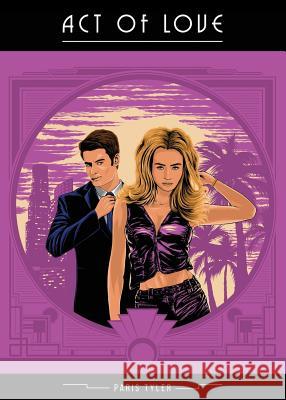 Act of Love Paris Tyler Rc Weldon Sam Mayle 9780963768339 Love Swan Books - książka