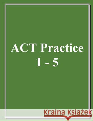 ACT Practice (1-5) Allan Chan 9781537006536 Createspace Independent Publishing Platform - książka