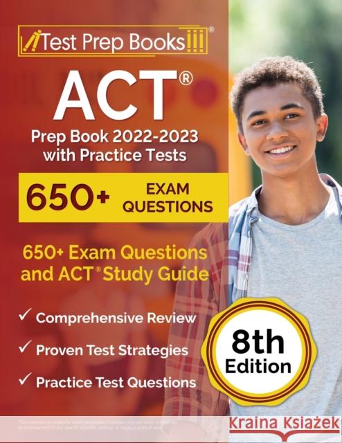 ACT Prep Book 2022-2023 with Practice Tests: 650+ Exam Questions and ACT Study Guide [8th Edition] Joshua Rueda 9781637755839 Test Prep Books - książka