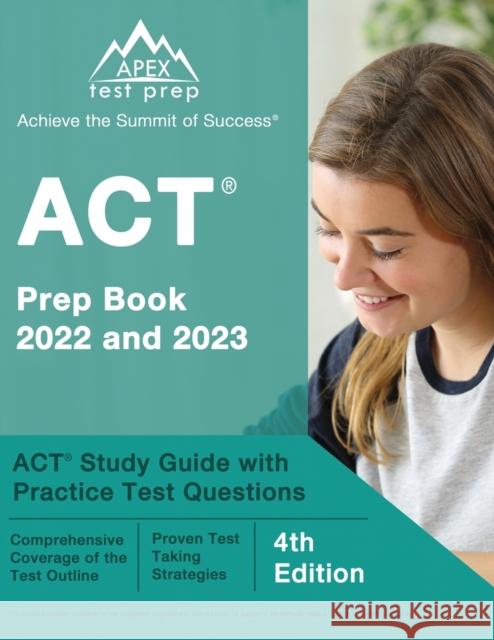 ACT Prep Book 2022 and 2023: ACT Study Guide with Practice Test Questions [4th Edition] J M Lefort 9781637758533 Apex Test Prep - książka