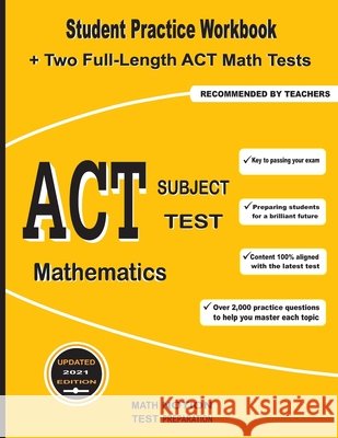 ACT Subject Test Mathematics: Student Practice Workbook + Two Full-Length ACT Math Tests Math Notion                              Michael Smith 9781636200484 Math Notion - książka