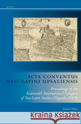 Acta Conventus Neo-Latini Upsaliensis (set, two volumes): Proceedings of the Fourteenth International Congress of Neo-Latin Studies (Uppsala 2009) Astrid Steiner-Weber 9789004226470 Brill - książka