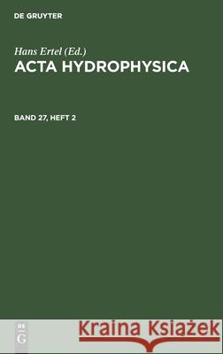 ACTA Hydrophysica. Band 27, Heft 2 No Contributor, Hans Ertel 9783112592830 De Gruyter - książka