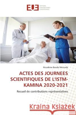 Actes Des Journees Scientifiques de l'Istm-Kamina 2020-2021 Nicodeme Bond 9786203434330 Editions Universitaires Europeennes - książka