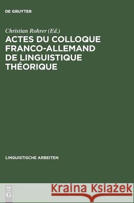 Actes du colloque franco-allemand de linguistique théorique Christian Rohrer 9783484102590 Walter de Gruyter - książka