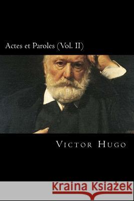 Actes et Paroles (Vol. II) (French Edition) Hugo, Victor 9781720770671 Createspace Independent Publishing Platform - książka