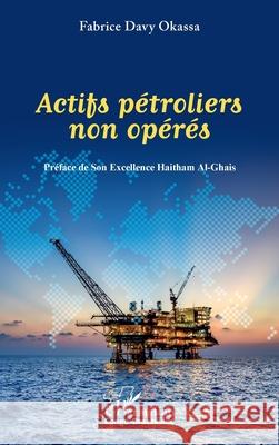Actifs p?troliers non op?r?s Fabrice Davy Okassa Haitham Al-Ghais 9782336539850 Editions L'Harmattan - książka