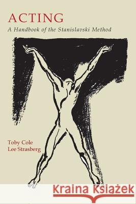 Acting: A Handbook of the Stanislavski Method Lee Strasberg Constantin Stanislavski Toby Cole 9781614276692 Martino Fine Books - książka