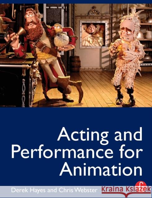 Acting and Performance for Animation Derek Hayes Chris Webster 9780240812397 Focal Press - książka