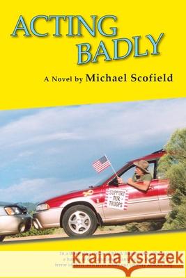 Acting Badly (Softcover): A Novel; First in the Santa Fe Trilogy Scofield, Michael 9780865345379 Sunstone Press - książka