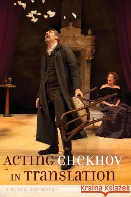 Acting Chekhov in Translation: 4 Plays, 100 Ways Levenson, Robin Beth 9781433152665 Peter Lang Publishing Inc - książka