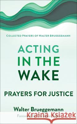 Acting in the Wake Brueggemann, Walter 9780664266165 Westminster John Knox Press - książka