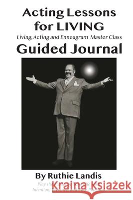 Acting Lessons for Living: Guided Journal Ruthie Landis 9781087918389 Indy Pub - książka