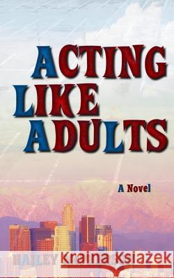 Acting Like Adults Hailey McPherson 9781984019912 Createspace Independent Publishing Platform - książka