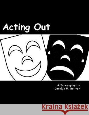 Acting Out Carolyn Marzette Bolivar 9781499712698 Createspace Independent Publishing Platform - książka