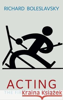 Acting: The First Six Lessons Richard Boleslavsky 9781684225170 Martino Fine Books - książka