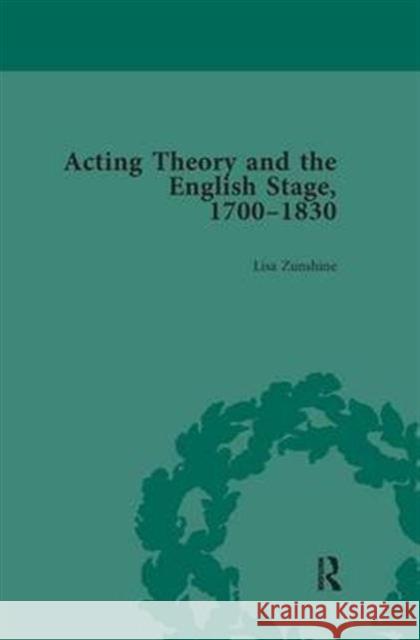 Acting Theory and the English Stage, 1700-1830 Volume 3 Lisa Zunshine   9781138660410 Taylor and Francis - książka