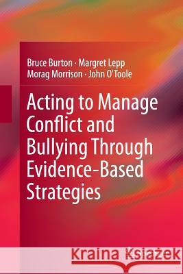 Acting to Manage Conflict and Bullying Through Evidence-Based Strategies Bruce Burton Margret Lepp Morag Morrison 9783319344027 Springer - książka