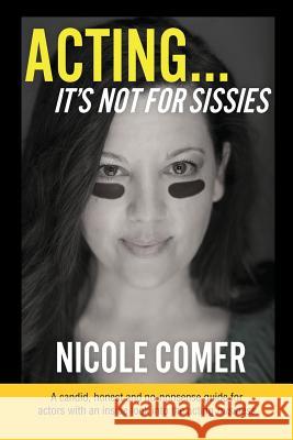 ACTING...It's Not For Sissies (Spanish Edition): ACTUAR ... no est para las mariquitas Comer, Nicole 9781522799948 Createspace Independent Publishing Platform - książka