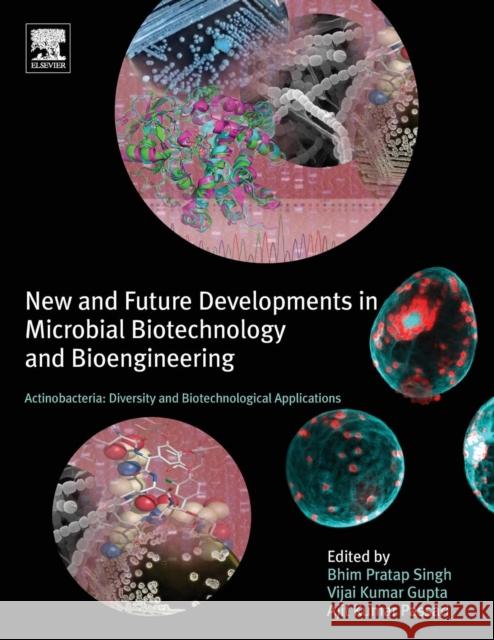 Actinobacteria: Diversity and Biotechnological Applications: New and Future Developments in Microbial Biotechnology and Bioengineering Bhim Pratap Singh Vijai Kumar Gupta Ajit Kumar Passari 9780444639943 Elsevier - książka
