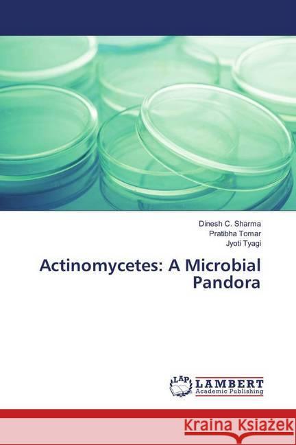 Actinomycetes: A Microbial Pandora Sharma, Dinesh C.; Tomar, Pratibha; Tyagi, Jyoti 9783659279034 LAP Lambert Academic Publishing - książka