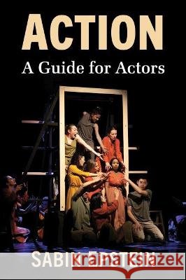 Action: A Guide for Actors Sabin Epstein 9781476688961 McFarland & Company - książka