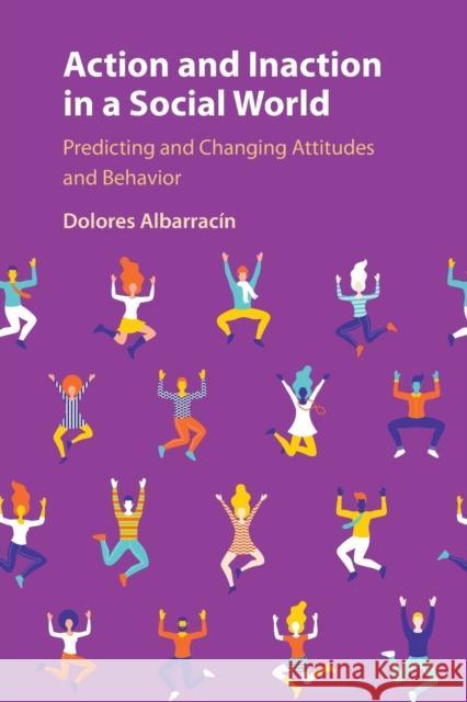 Action and Inaction in a Social World Dolores (University of Illinois, Urbana-Champaign) Albarracin 9781108813945 Cambridge University Press - książka