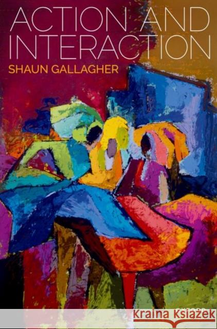 Action and Interaction Gallagher 9780192867308 OUP Oxford - książka