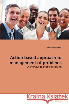 Action based approach to management of problems Irene, Aheisbwe 9783639379242 VDM Verlag - książka