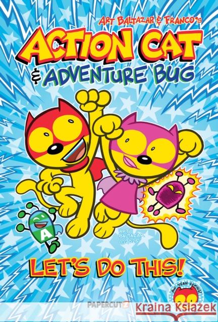 Action Cat & Adventure Bug: Let's Do This! Art Baltazar 9781545824566 Papercutz - książka