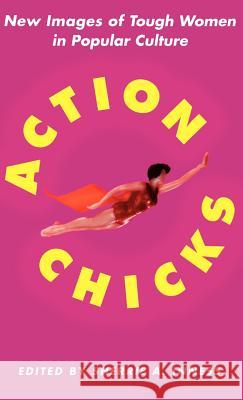 Action Chicks: New Images of Tough Women in Popular Culture Inness, S. 9781403964038 Palgrave MacMillan - książka