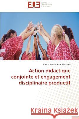 Action Didactique Conjointe Et Engagement Disciplinaire Productif Bennour E. P. Meziane Nabila 9783841740359 Editions Universitaires Europeennes - książka