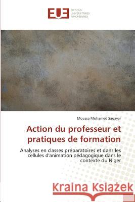 Action du professeur et pratiques de formation : Analyses en classes préparatoires et dans les cellules d'animation pédagogique dans le contexte du Niger Mohamed Sagayar, Moussa 9783841614957 Éditions universitaires européennes - książka