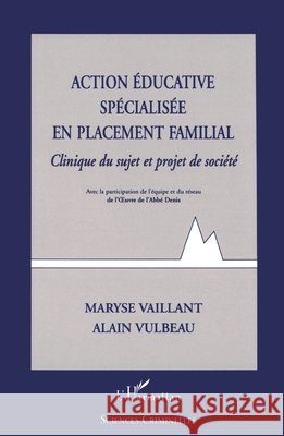 Action Educative Specialisee En Placement Familial: Clinique du sujet et projet de soci?t? LeBlanc Jean-Paul                        9782738485830 Editions L'Harmattan - książka