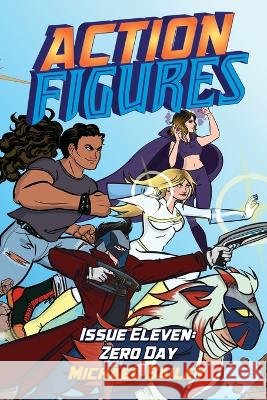 Action Figures - Issue Eleven: Zero Day Michael C Bailey   9798362714826 Independently Published - książka