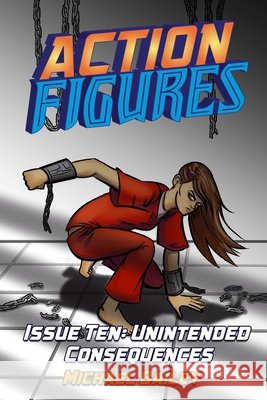 Action Figures - Issue Ten: Unintended Consequences Bailey, Michael C. 9798728381709 Independently Published - książka