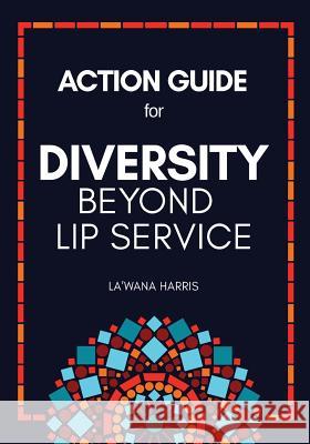 Action Guide for Diversity Beyond Lip Service La'wana Harris 9781946388087 La'wana Harris - książka