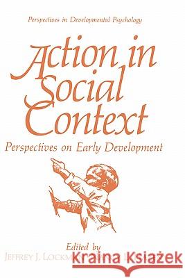 Action in Social Context: Perspectives on Early Development Lockman, Jeffrey J. 9780306431395 Springer - książka