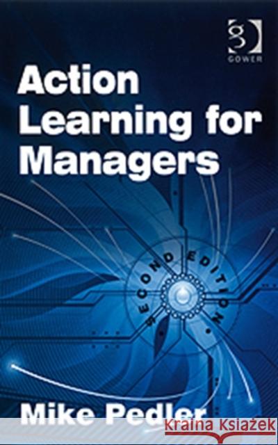 Action Learning for Managers Mike Pedler 9780566088636 Taylor & Francis Ltd - książka