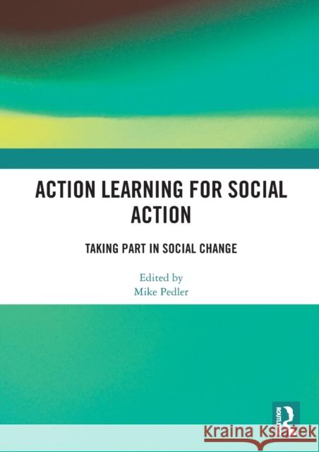 Action Learning for Social Action: Taking Part in Social Change Pedler, Mike 9780367500498 Routledge - książka