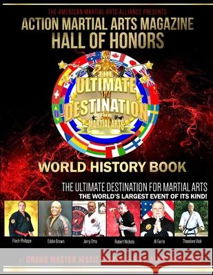 Action Martial Arts Magazine Hall of Honors World History Book: The World's Largest Event of Its Kind Alan Goldberg Jessie Bowen 9781695048515 Independently Published - książka