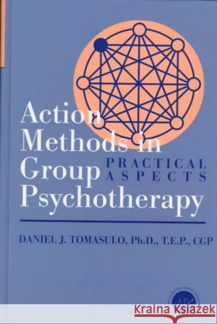 Action Methods in Group Psychotherapy: Practical Aspects Tomasulo, Daniel J. 9781560326588 Taylor & Francis Group - książka