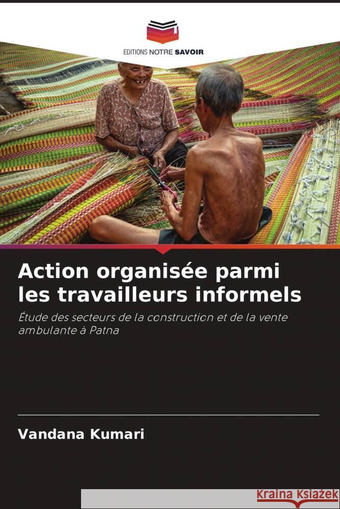 Action organis?e parmi les travailleurs informels Vandana Kumari 9786207019076 Editions Notre Savoir - książka
