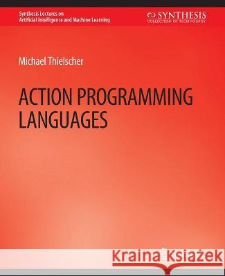 Action Programming Languages Michael Hexmoor   9783031004193 Springer International Publishing AG - książka