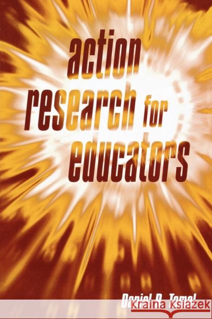 Action Research for Educators Daniel R. Tomal 9780810846135 Rowman & Littlefield Education - książka