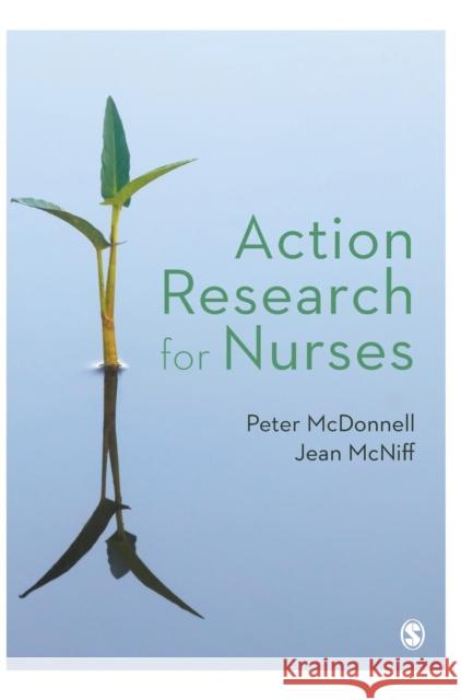 Action Research for Nurses Peter McDonnell Jean McNiff 9781473919396 Sage Publications Ltd - książka